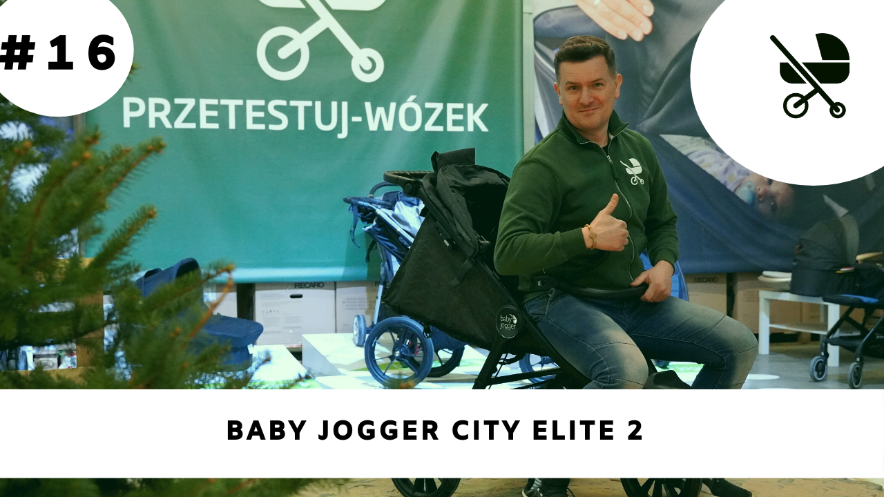 Baby Jogger City Elite 2 – moja opinia